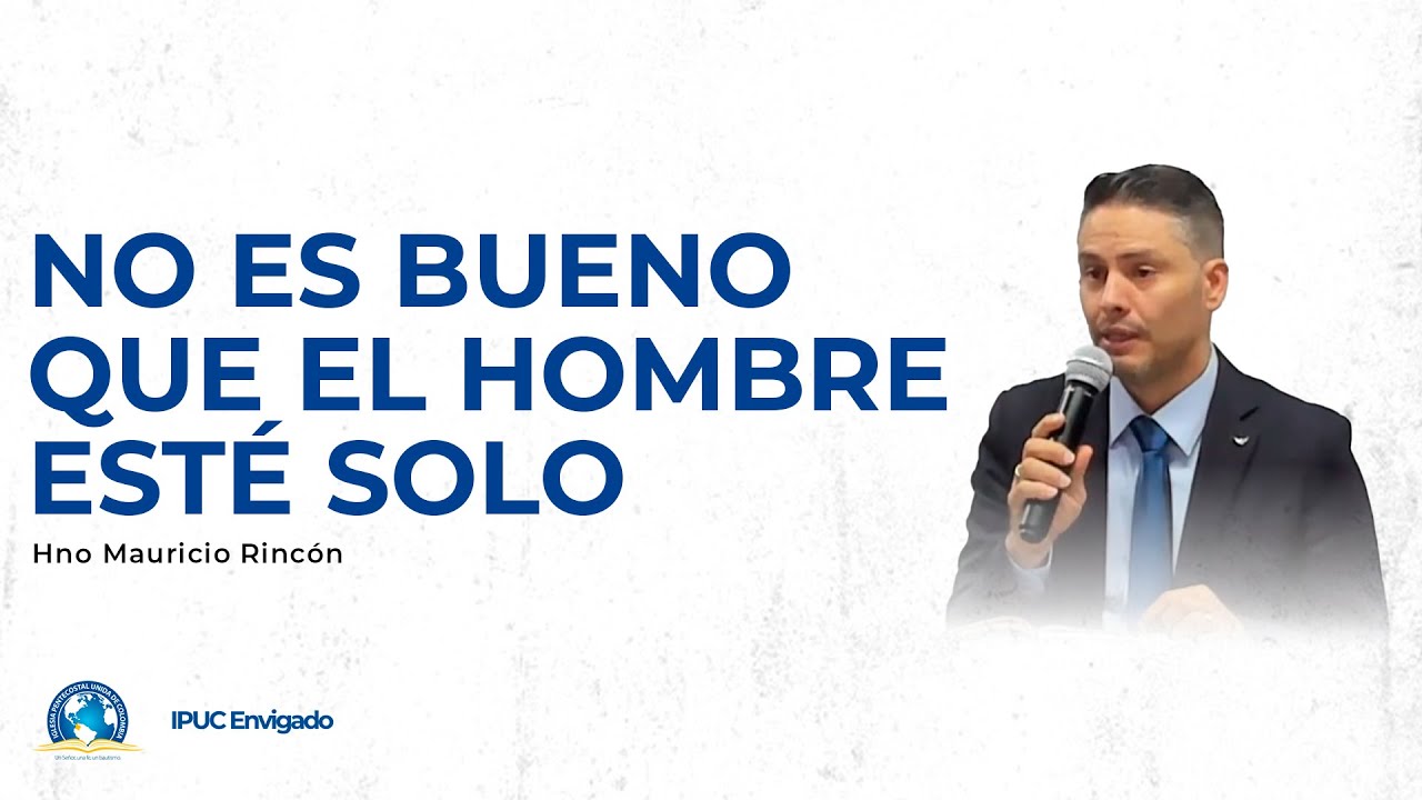 Predicación: No es bueno que el hombre esté solo - IPUC Envigado Central
