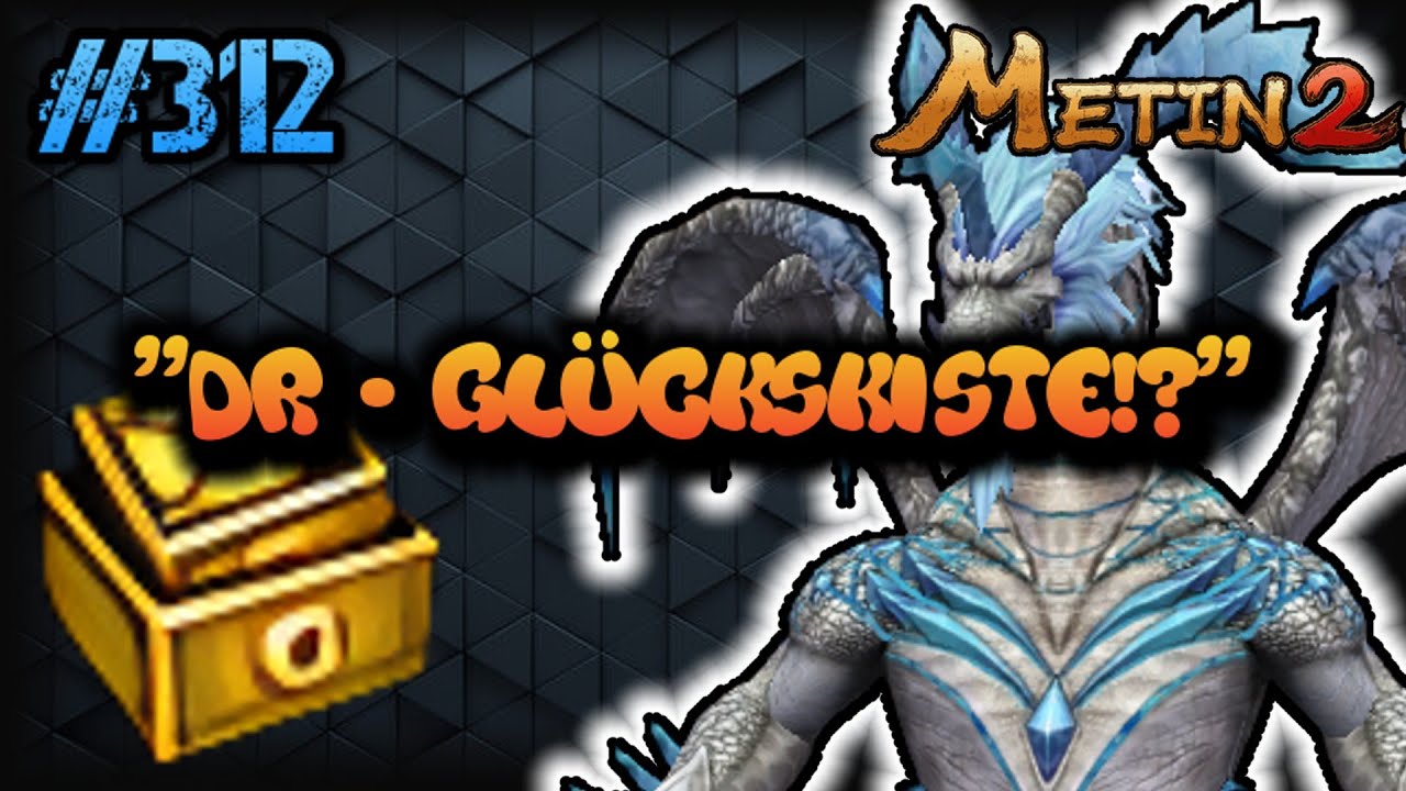 Metin2.de RUBY - EPISODE #312 | Alastor Leicht | DR-GLÜCKSKISTCHEN!?