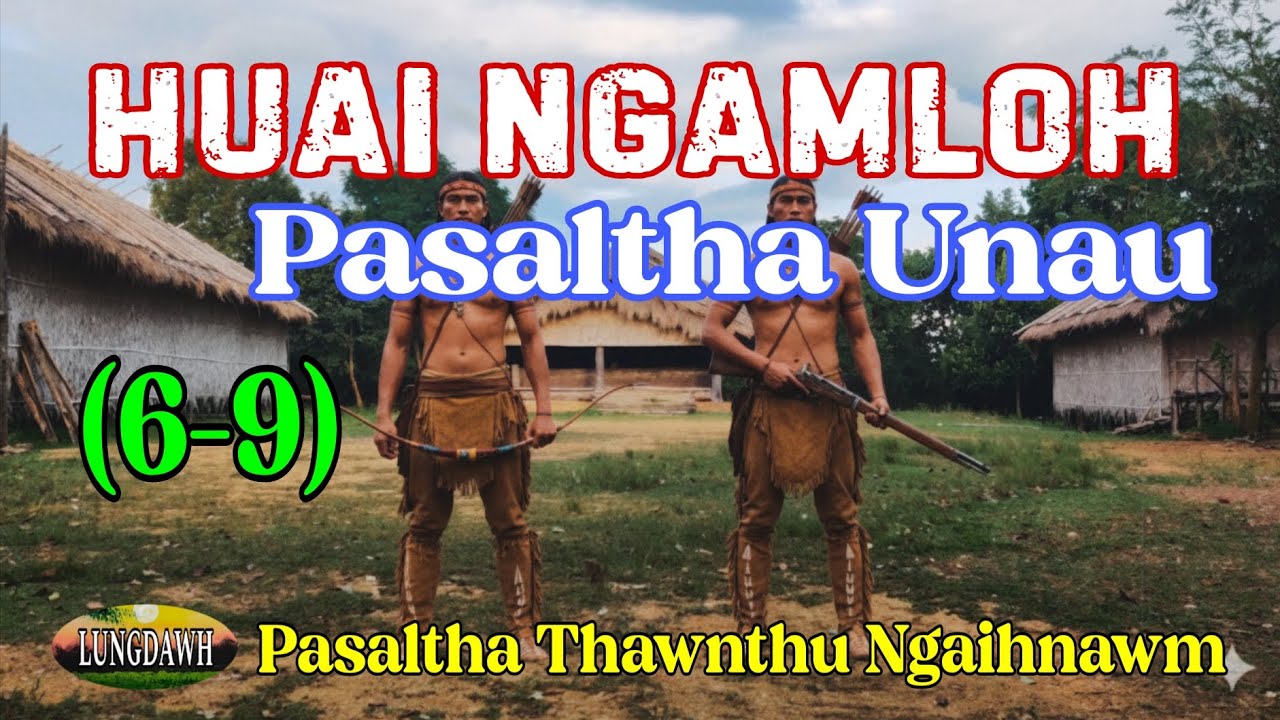 HUAI NGAMLOH PASALTHA UNAU# Chapter: 6-9