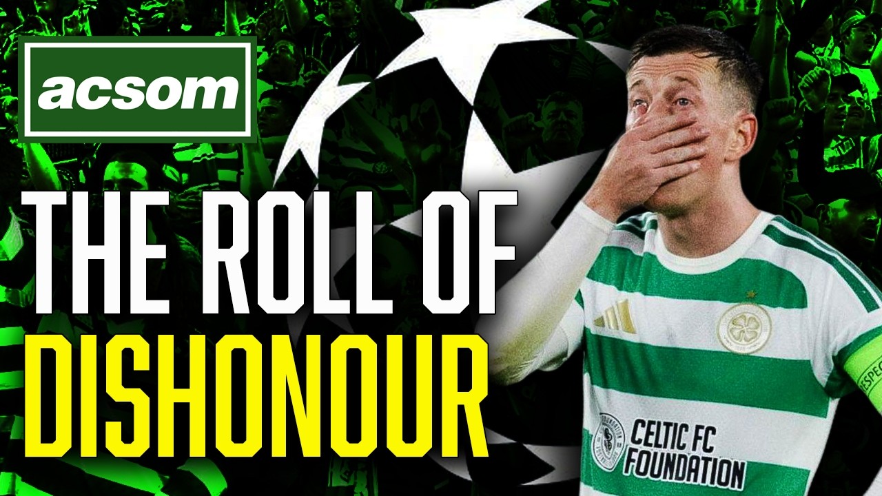 Why Celtic's Roll of Dishonour must result is executive heads rolling / ACSOM A Celtic State of Mind