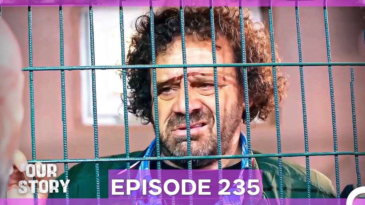 Our Story Episode 235