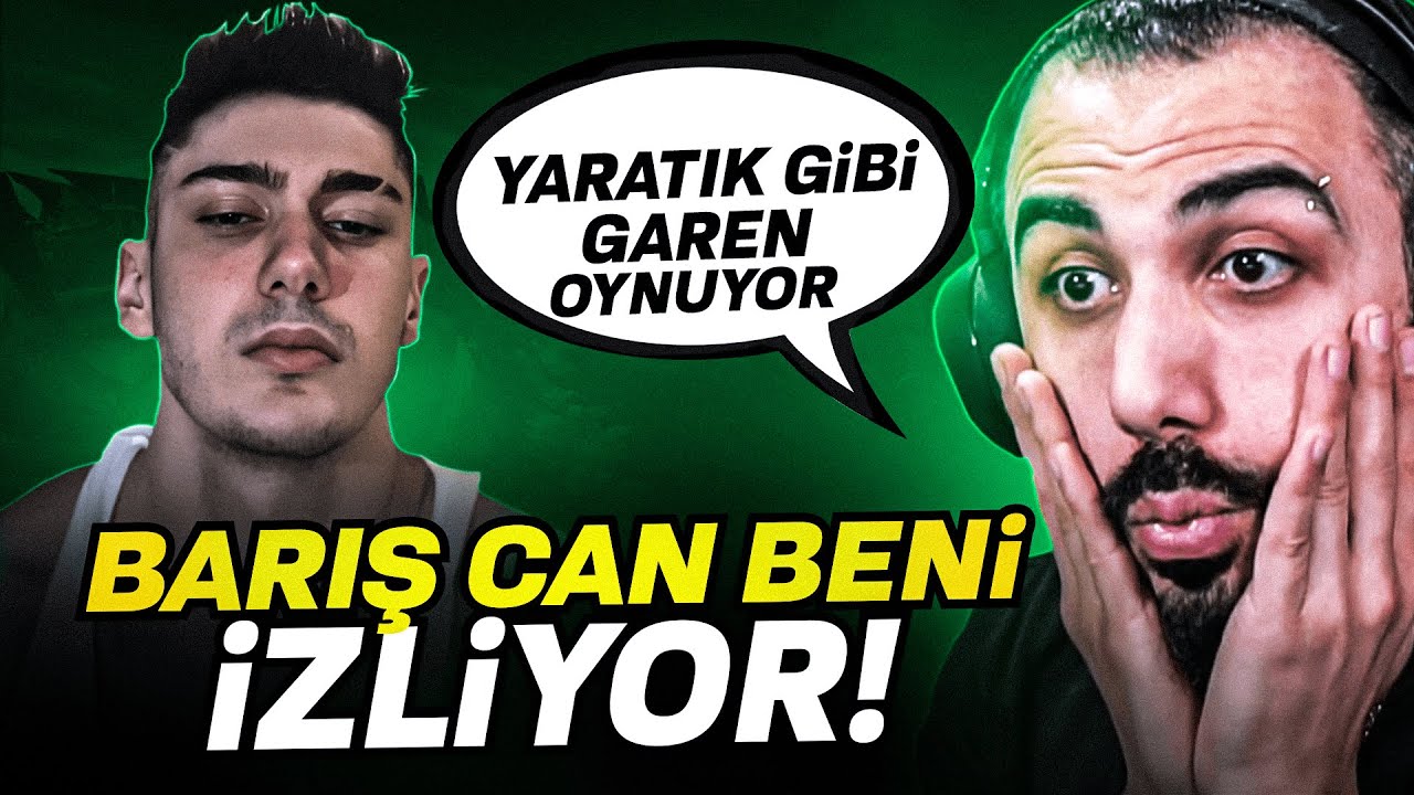 BARIŞ CAN BENİ İZLİYOR ‘‘ YARATIK GİBİ GAREN OYNUYORSUN ‘‘ | Garen LoL