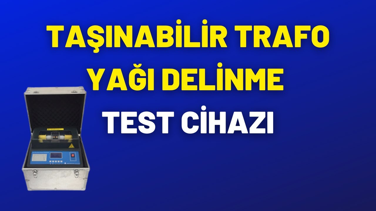 Taşınabilir Trafo Yağı Delinme Test Cihazı