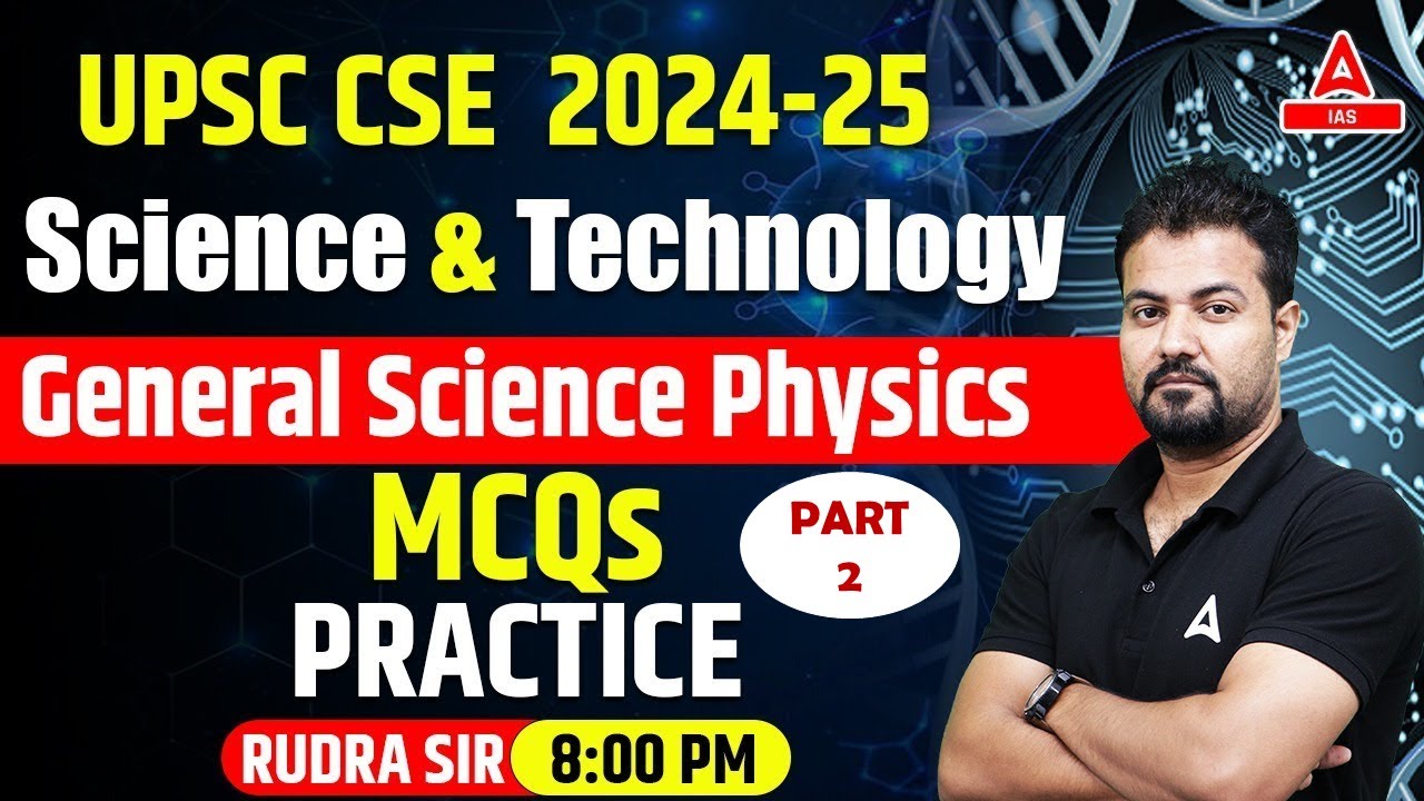General Science Physics Practice MCQs  For UPSC CSE 2024 |  By Rudra Sir