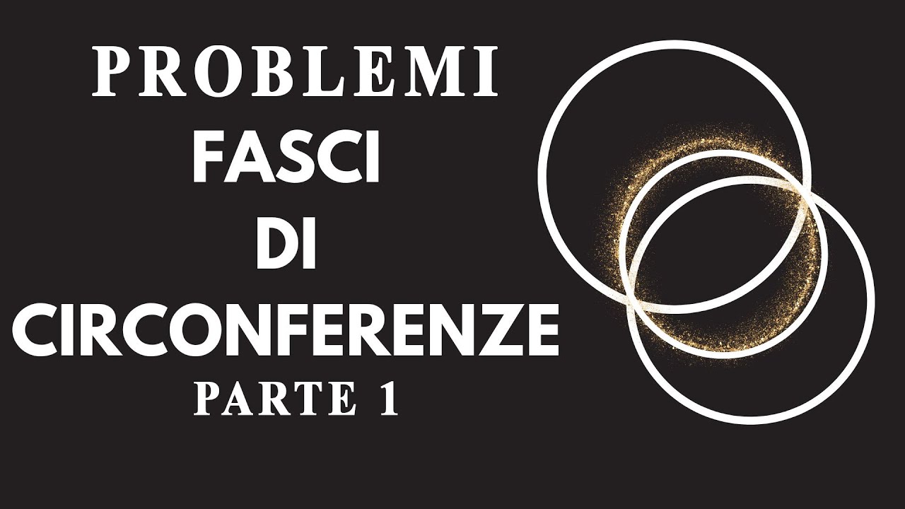 Fasci di circonferenze: problemi parte 1 - Circonferenza p.19