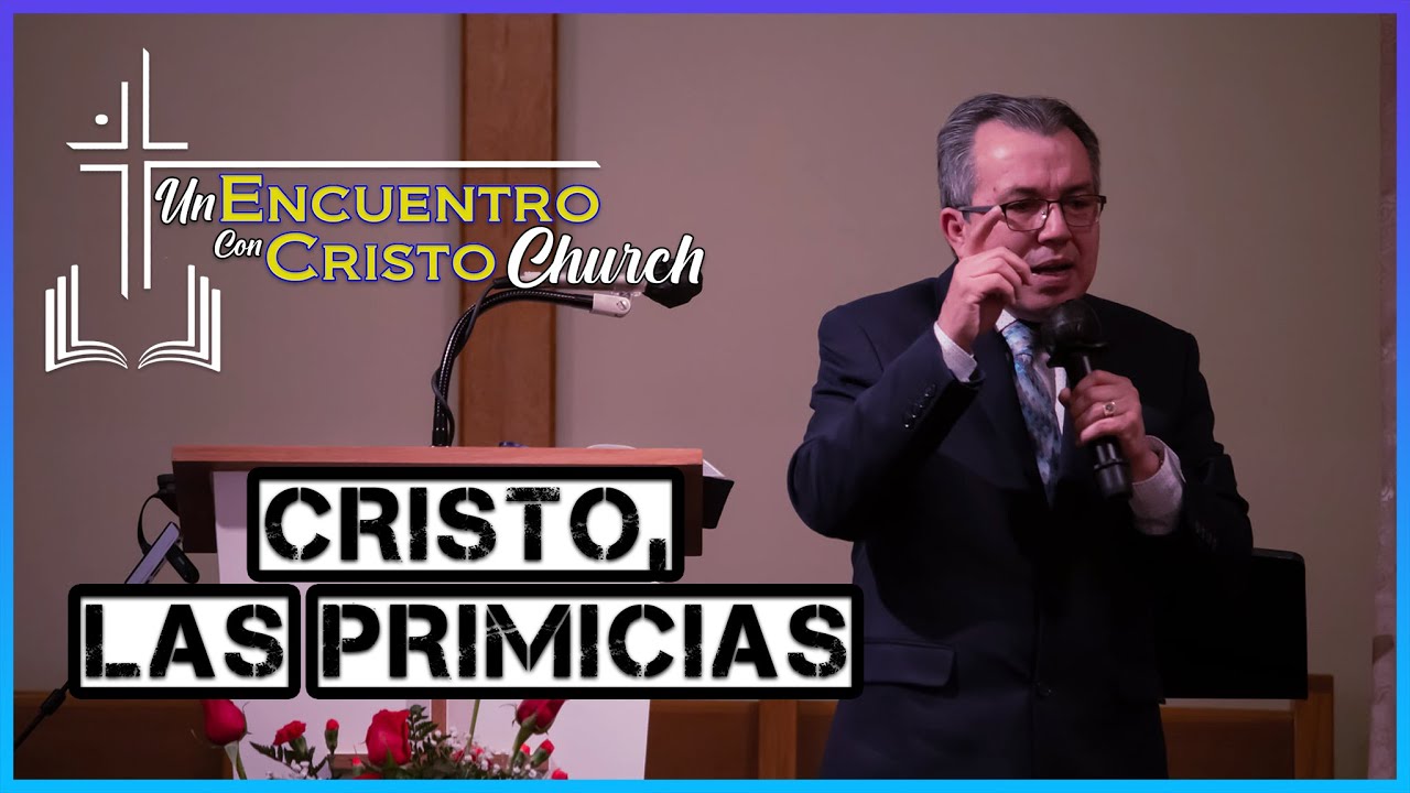 Cristo, las Primicias - 1 Corintios 15:20-23