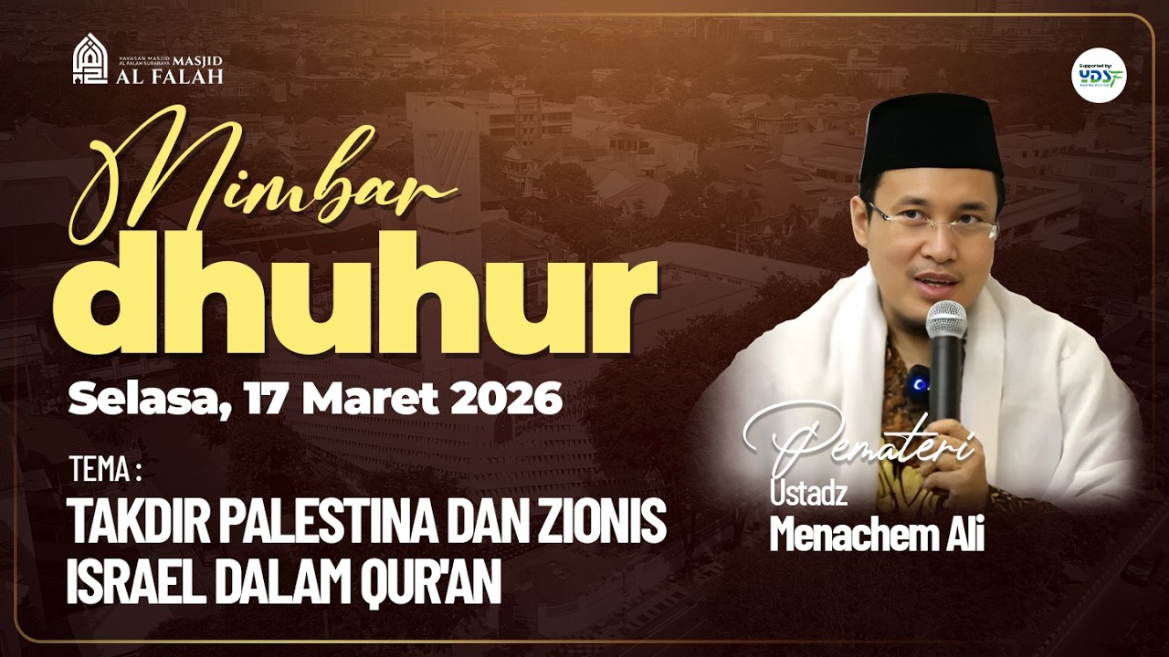 TAKDIR PALESTINA DAN ZIONIS ISRAEL DALAM QUR’AN - MIMBAR DZUHUR - Ustadz Menachem Ali