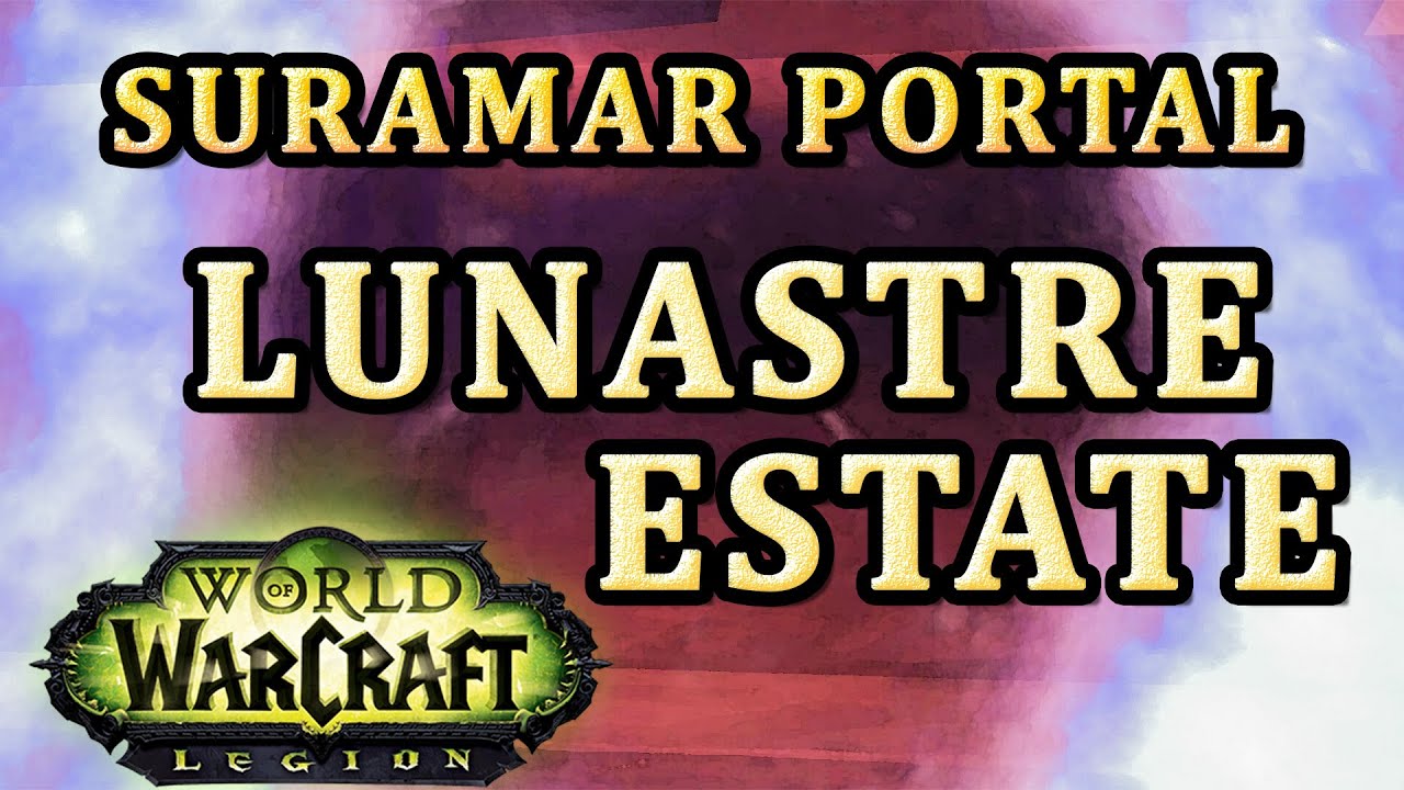 Where is Lunastre Estate Portal Location Suramar WoW