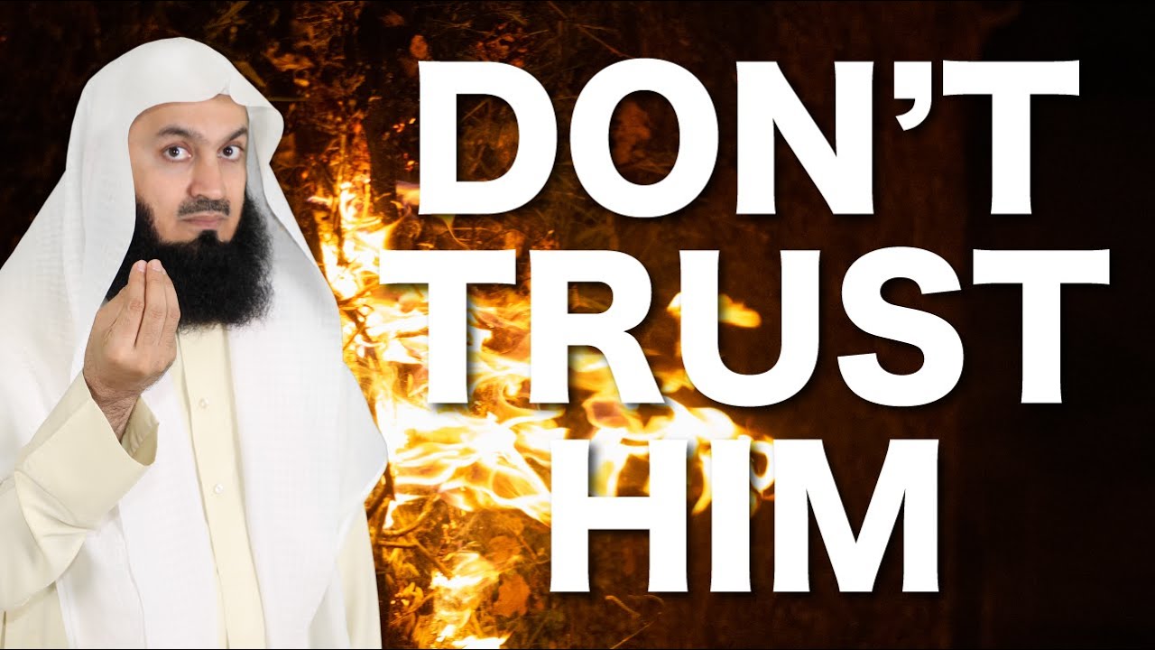 Do Not Trust Him - Mufti Menk
