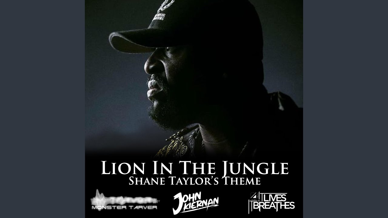 Lion In The Jungle (Shane Taylor's Theme)