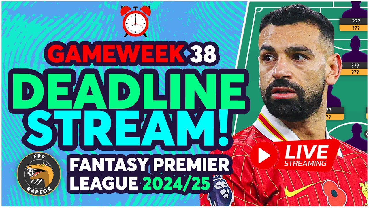 FPL GW38 LIVE DEADLINE STREAM 🚨 | EARLY TEAM NEWS? THE FINALE! 🔥 | Fantasy Premier League 2024/25