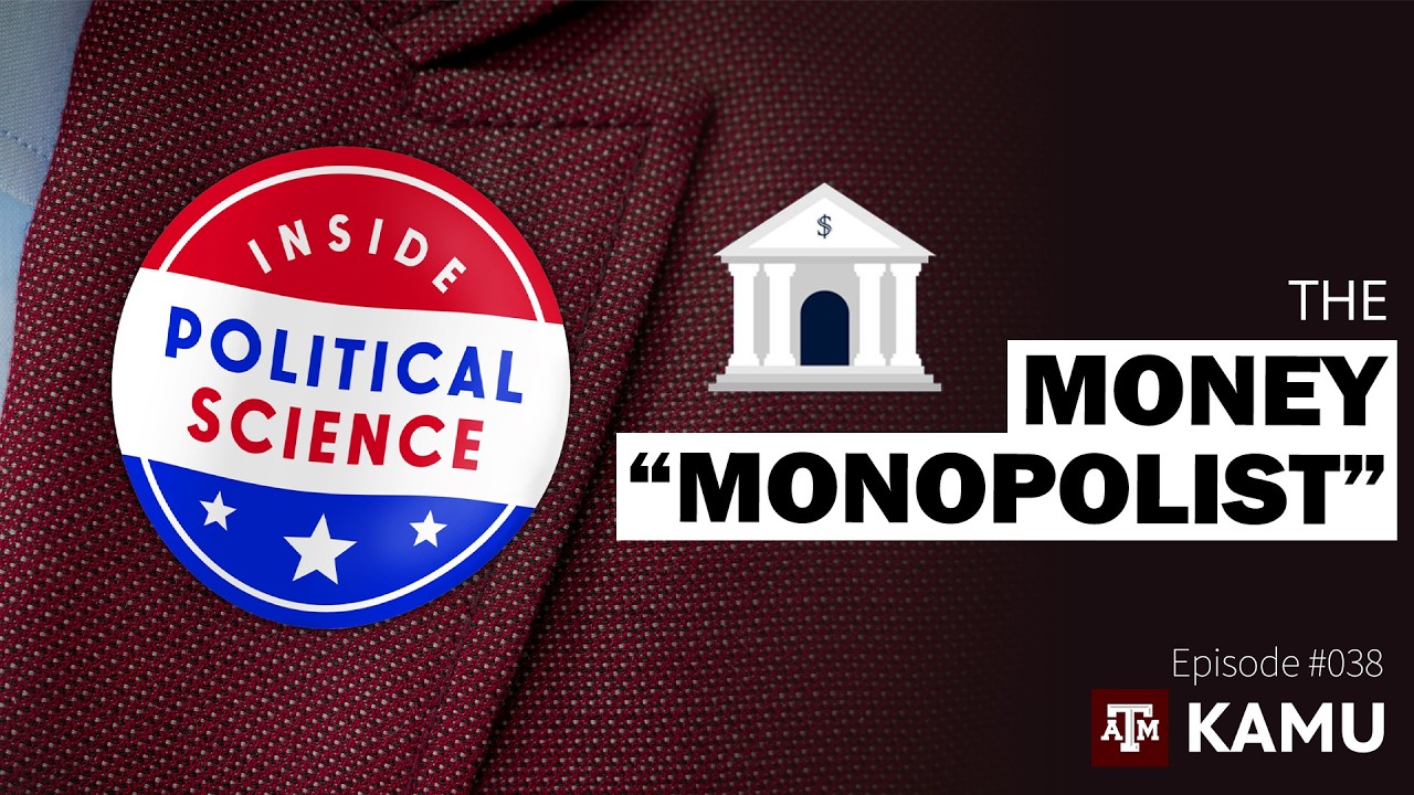 The Money Monopolist - Inside Political Science #038