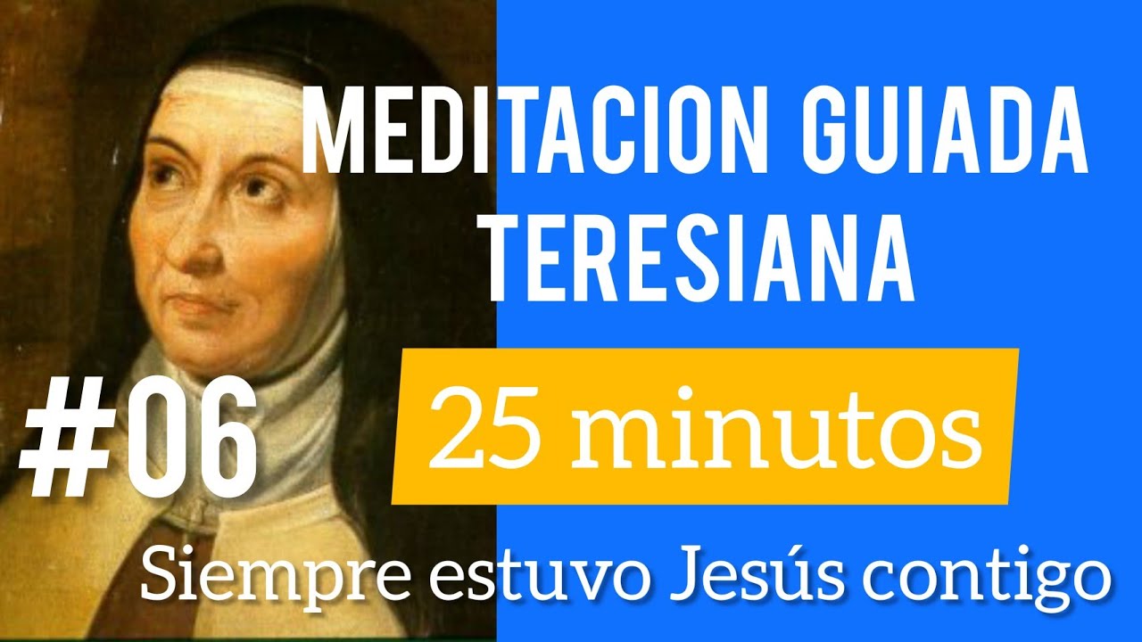 😇#06-Meditacion guiada teresiana: