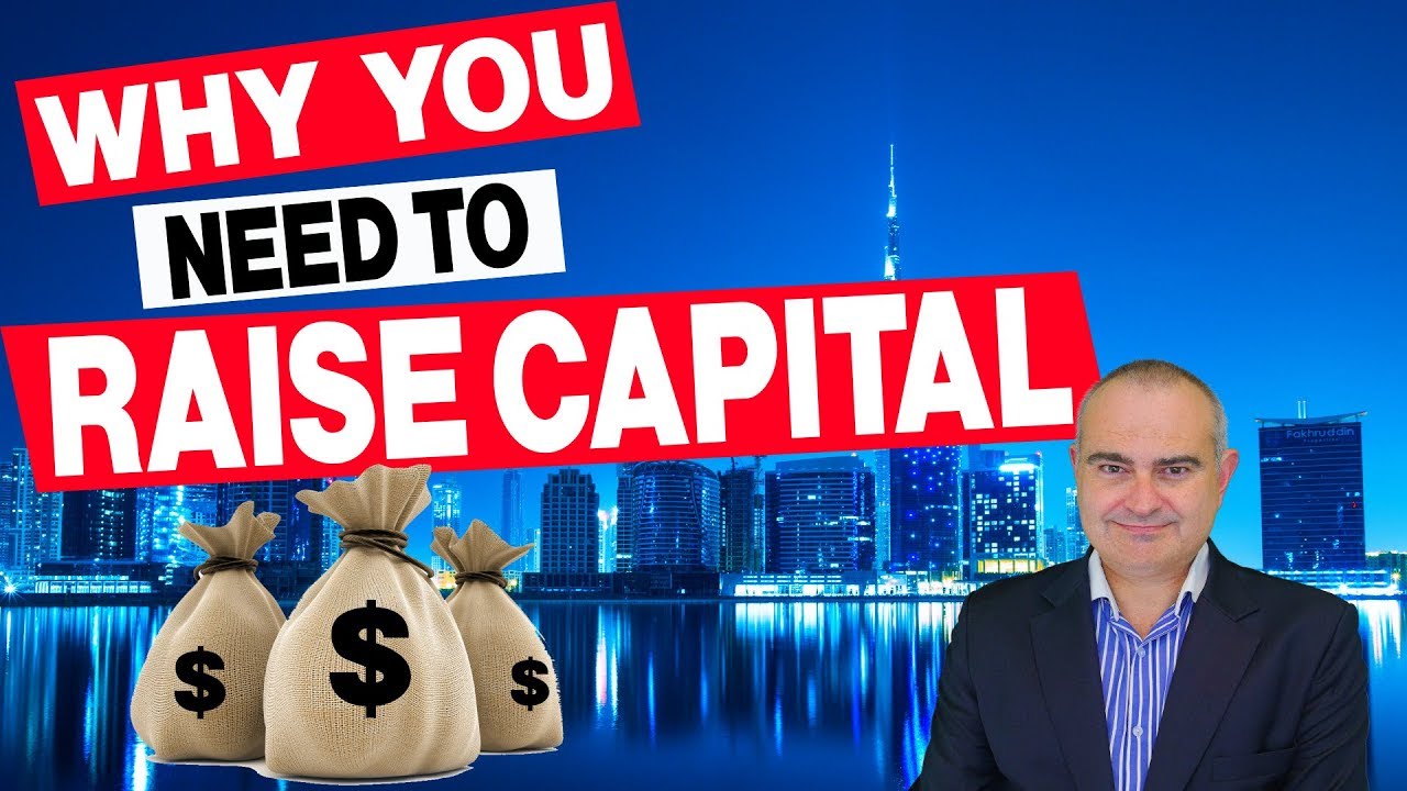 Raising Capital: Why You Need To