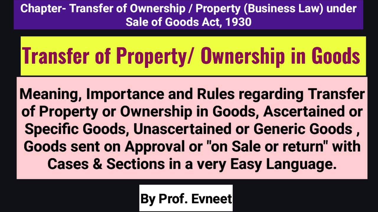 Transfer of Property in Sale of Goods Act, 1930 | Sale of Goods Act,1930.