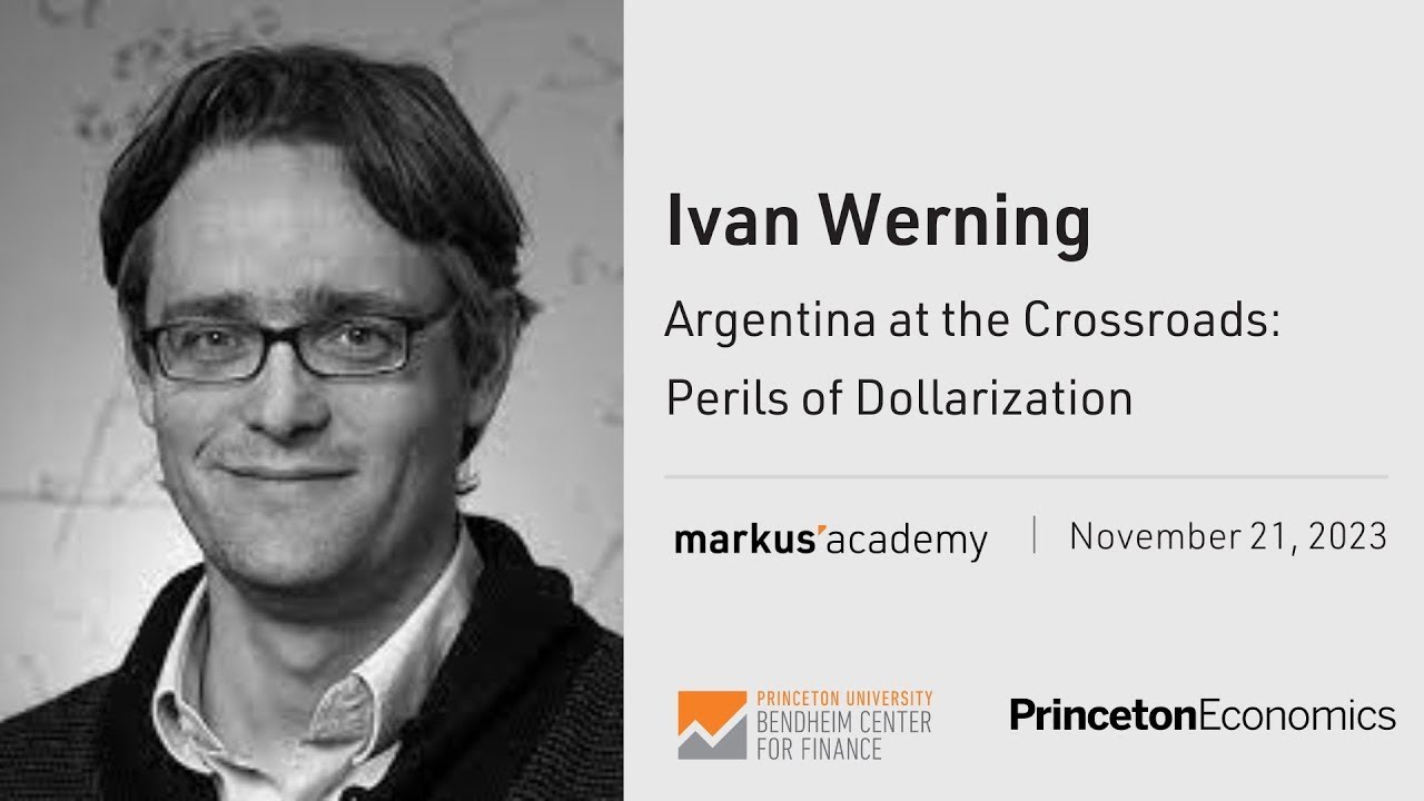 Argentina at the Crossroads: Perils of Dollarization with Ivan Werning | Markus Academy | Ep. 117
