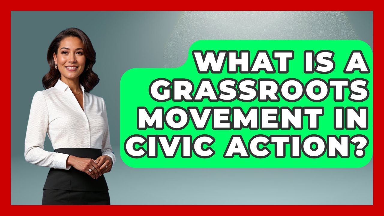 What Is A Grassroots Movement In Civic Action? - Moral Politics Experts