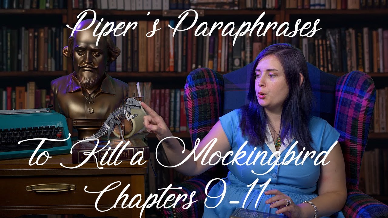 To Kill a Mockingbird Chapters 9-11: Piper's Paraphrases
