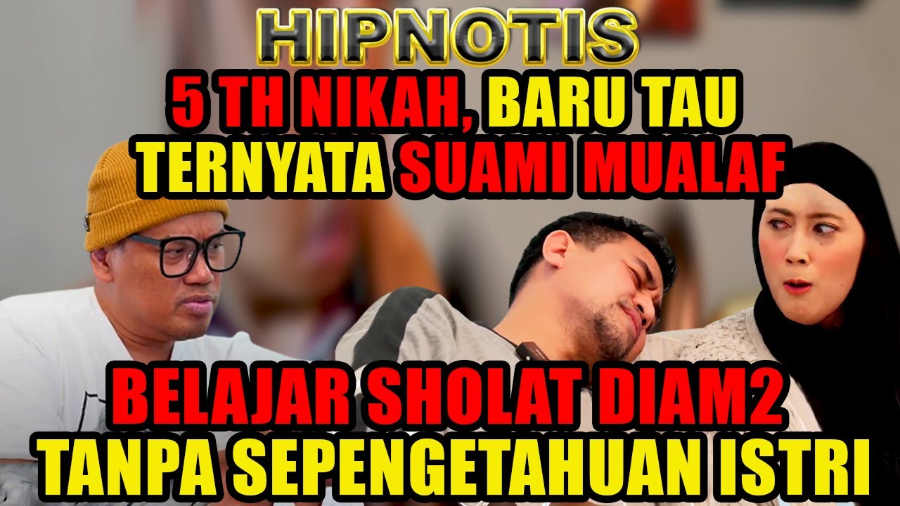 DIHIPNOTIS‼️ 5 TH NIKAH, TERNYATA DIA BARU NGAKU KALAU MUALAF