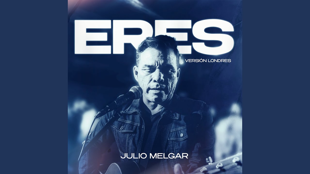 Eres (Versión Londres)