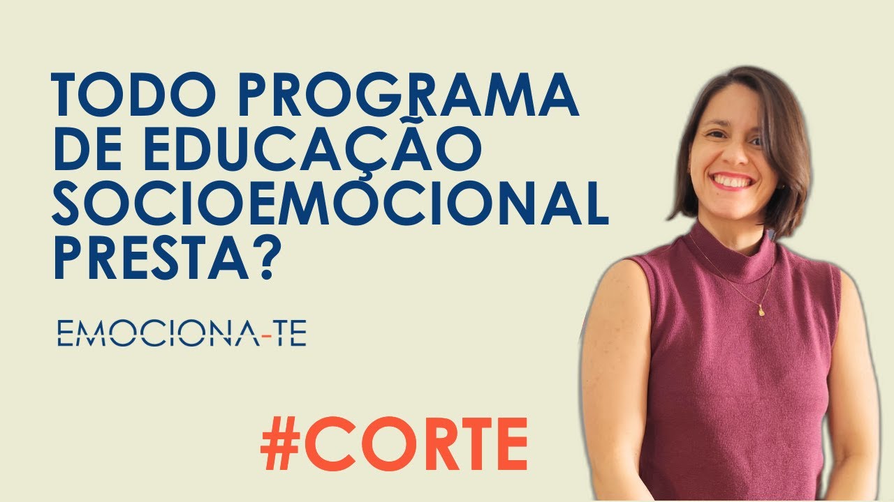 Será que todo programa de Educação Socioemocional é efetivo? 🛑CORTE