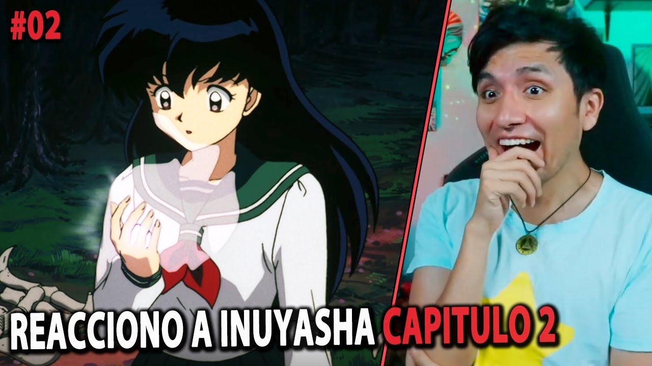REACCIONO A INUYASHA Cap. 2 "LA PERLA DE SHIKON"