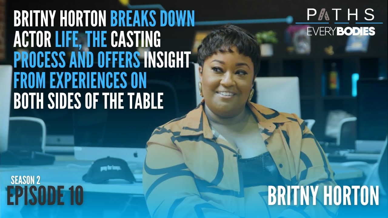 How to become a successful Producer, Casting, Acting + MORE  with Britny Horton - PATHS for us