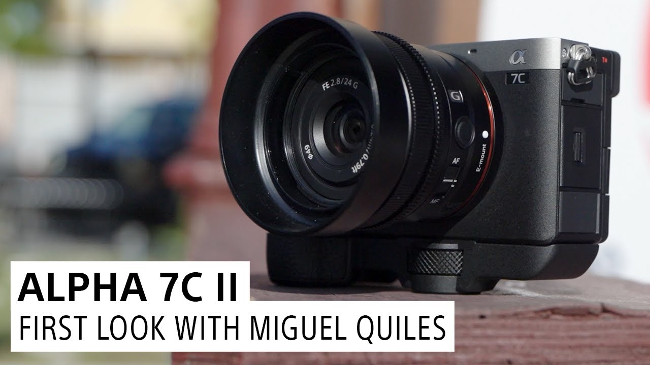 Sony Alpha 7C II: Hands On with Miguel Quiles