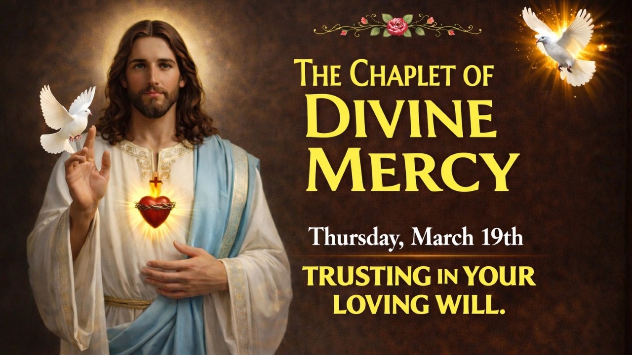 Divine Mercy Chaplet Thursday, March 19th, 2026  🙏Trusting in your loving will