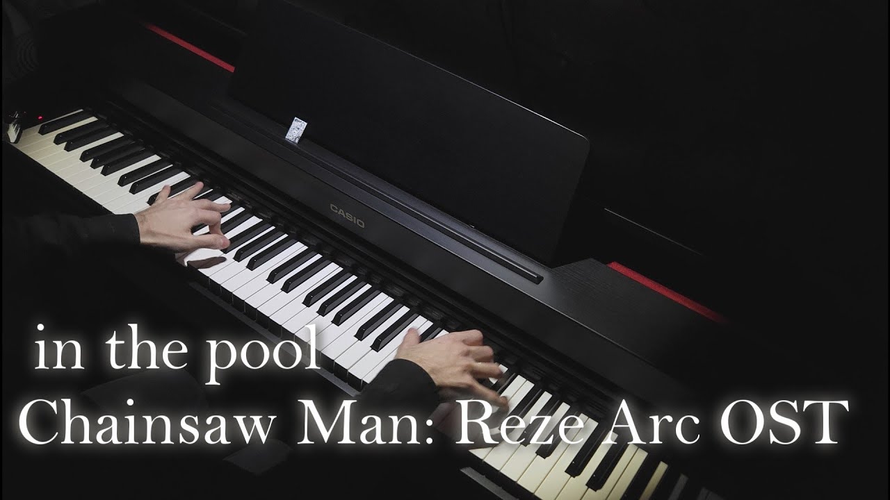 in the pool - Chainsaw Man: Reze Arc / piano OST (Animenz Arr.)