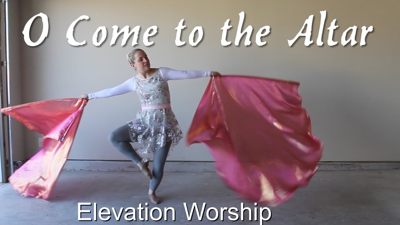 WORSHIP FLAG DANCE - O Come to the Altar by Elevation Worship