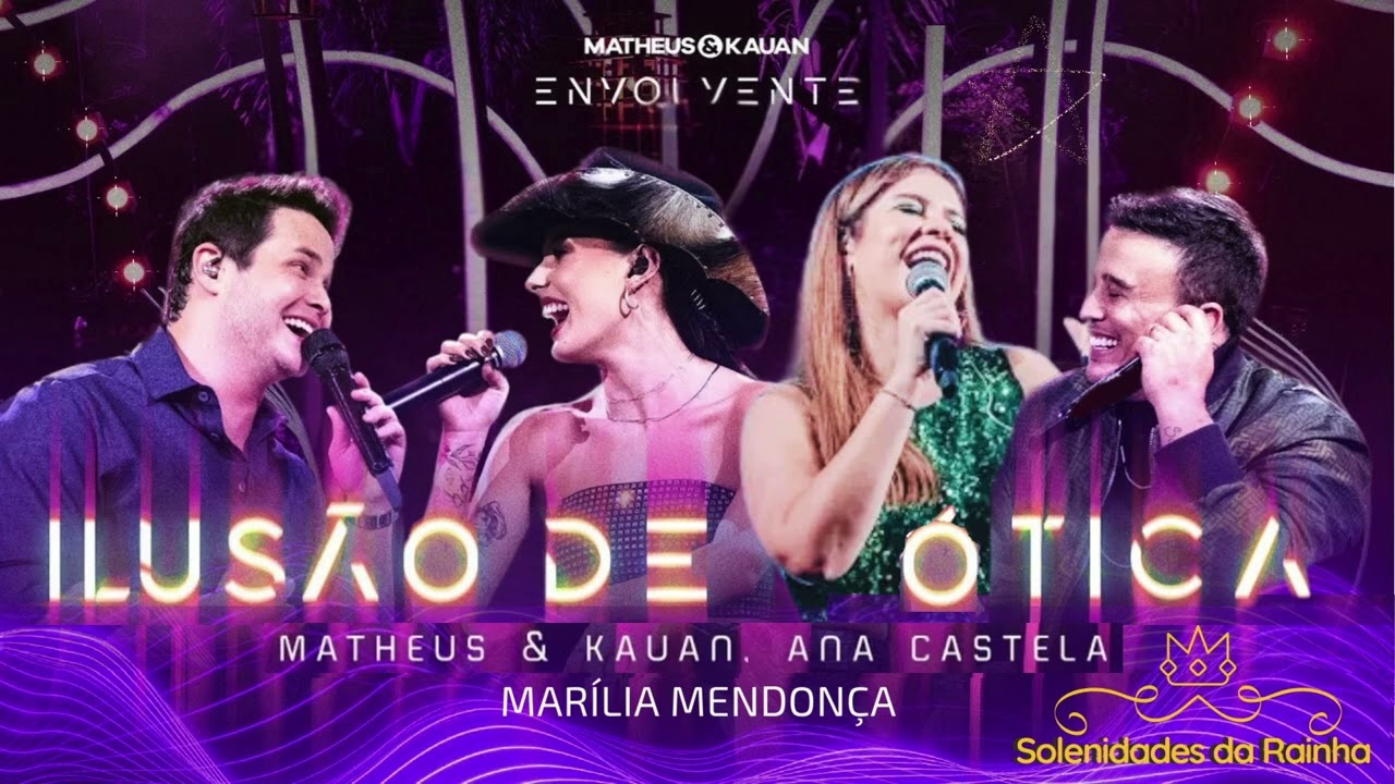 Matheus & Kaun, Ana Castela, Marília Mendonça - Ilusão de ótica