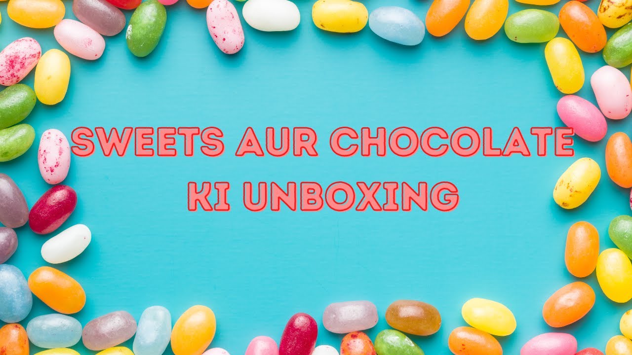 UK Halal Chocolate Aur Sweets#asmrsounds  Ki Unboxing 🍬🍫