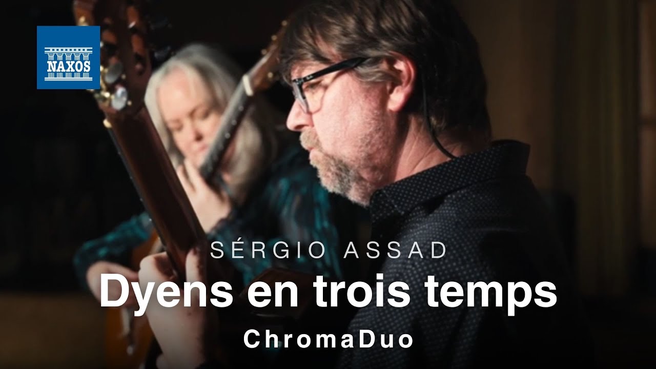 Sérgio Assad - Dyens en trois temps (ChromaDuo) #musicvideo