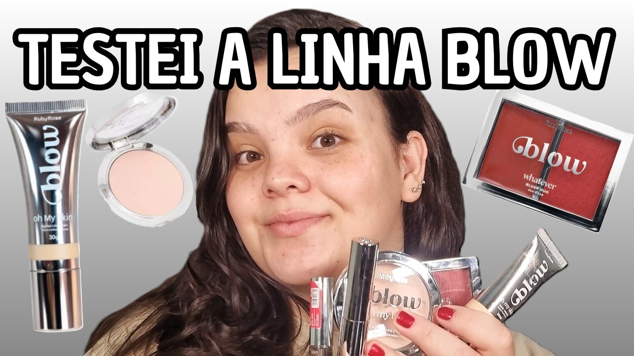 Testei a linha Blow da Ruby Rose… vale a pena?