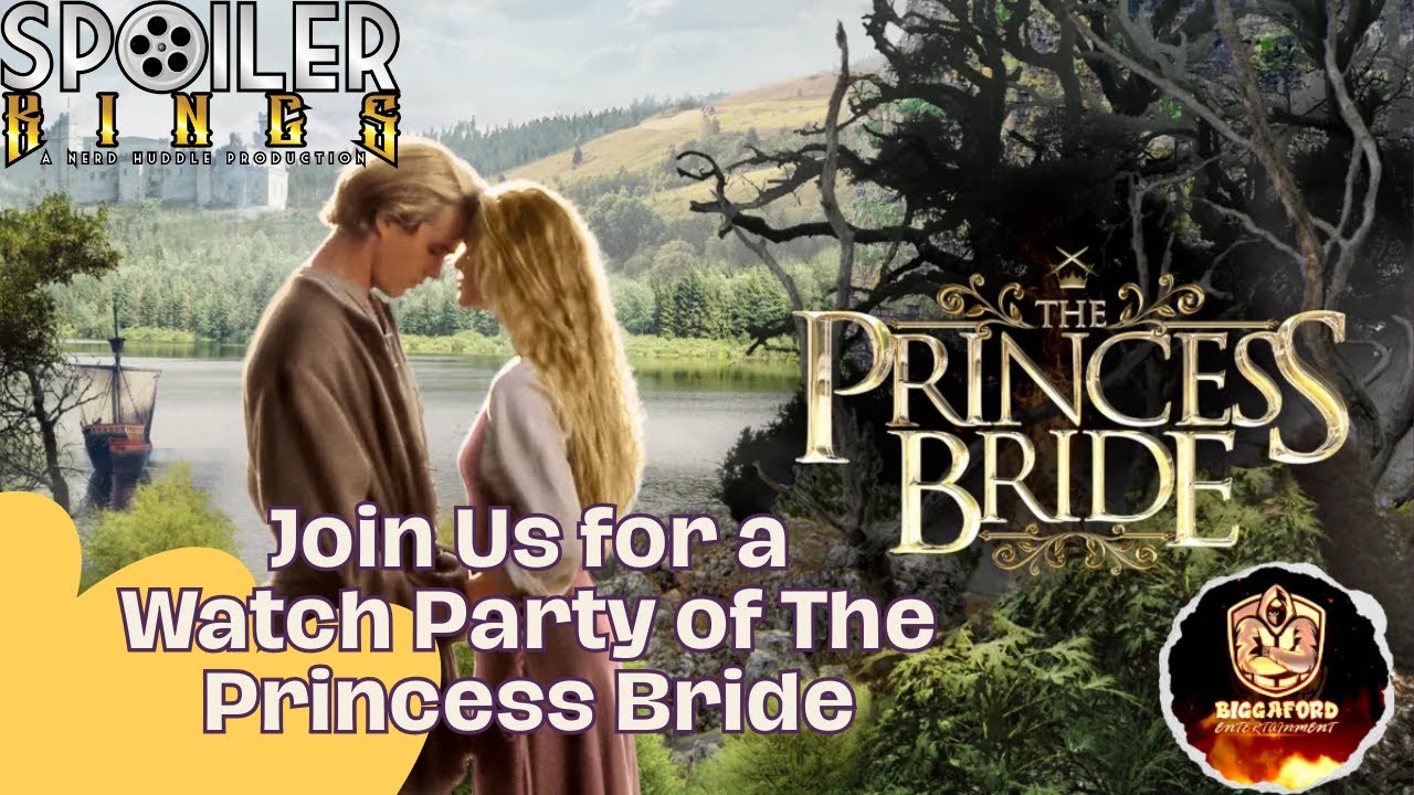 The Spoiler Kings present: The Princess Bride watch party w/ Biggaford Entertainment