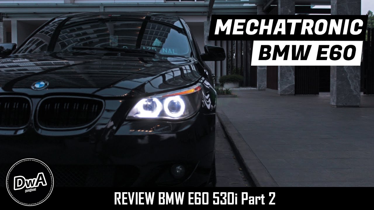 REVIEW BMW E60 530i, Penjelasan Mechatronic (Part 2)
