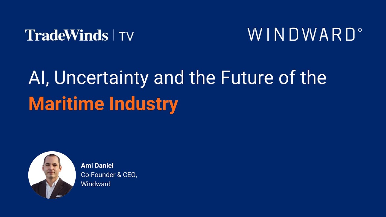 AI, Uncertainty and the Future of the Maritime Industry | TradeWinds x Windward Interview