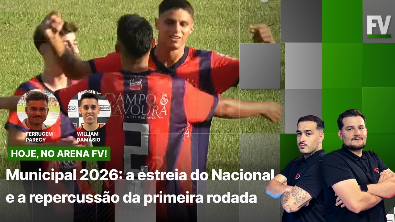 ARENA FV #48 | Municipal 2026: a estreia do Nacional e a repercussão da primeira rodada