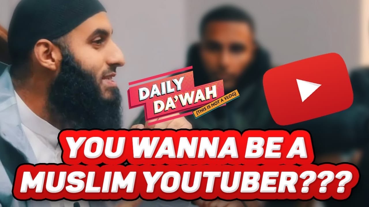 So You Wanna Be A Muslim Youtuber? || Daily Da'wah #7