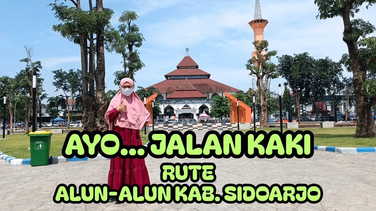 Ayo Jalan Kaki rute Alun-Alun Kab. Sidoarjo