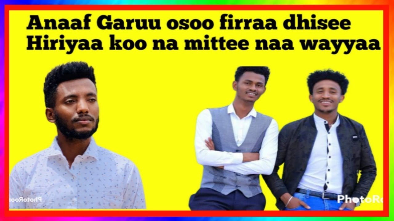 🛑 Hiriyaa kee sii midhuu moo firrii kee sii midhuu siif wayyaa sababa wajjin himuuf yalii