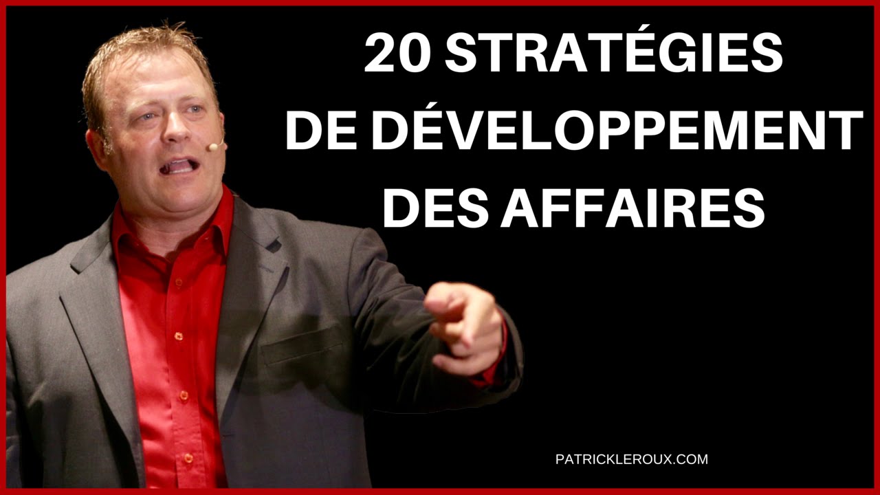 20 stratégies de développement des affaires par Patrick Leroux CSP HoF
