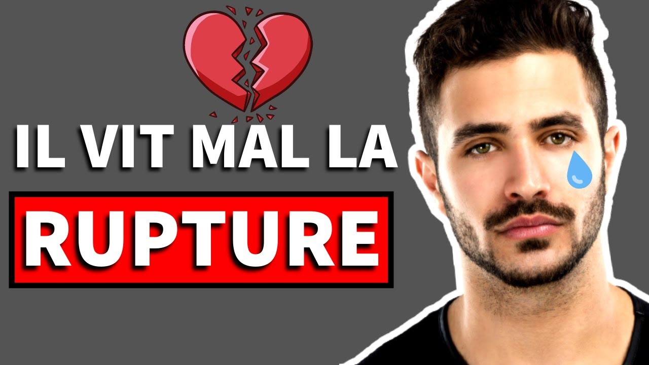 Comment UN HOMME VIT UNE RUPTURE AMOUREUSE OU UNE SÉPARATION ? 💔