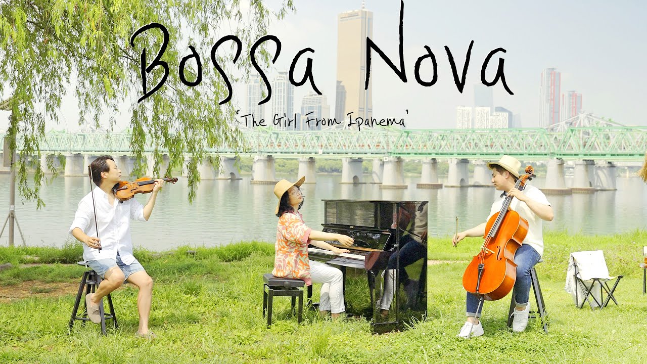 여름에 듣는 시원한 보사노바 재즈🎵 (feat.노들섬)🏝 The Girl from Ipanema  (Violin,Cello&Piano)
