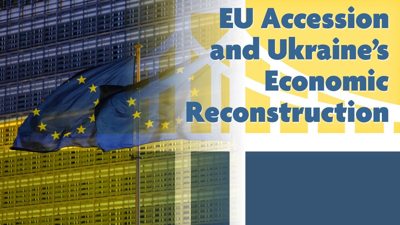 EU Accession and Ukraine&rsquo;s Economic Reconstruction
