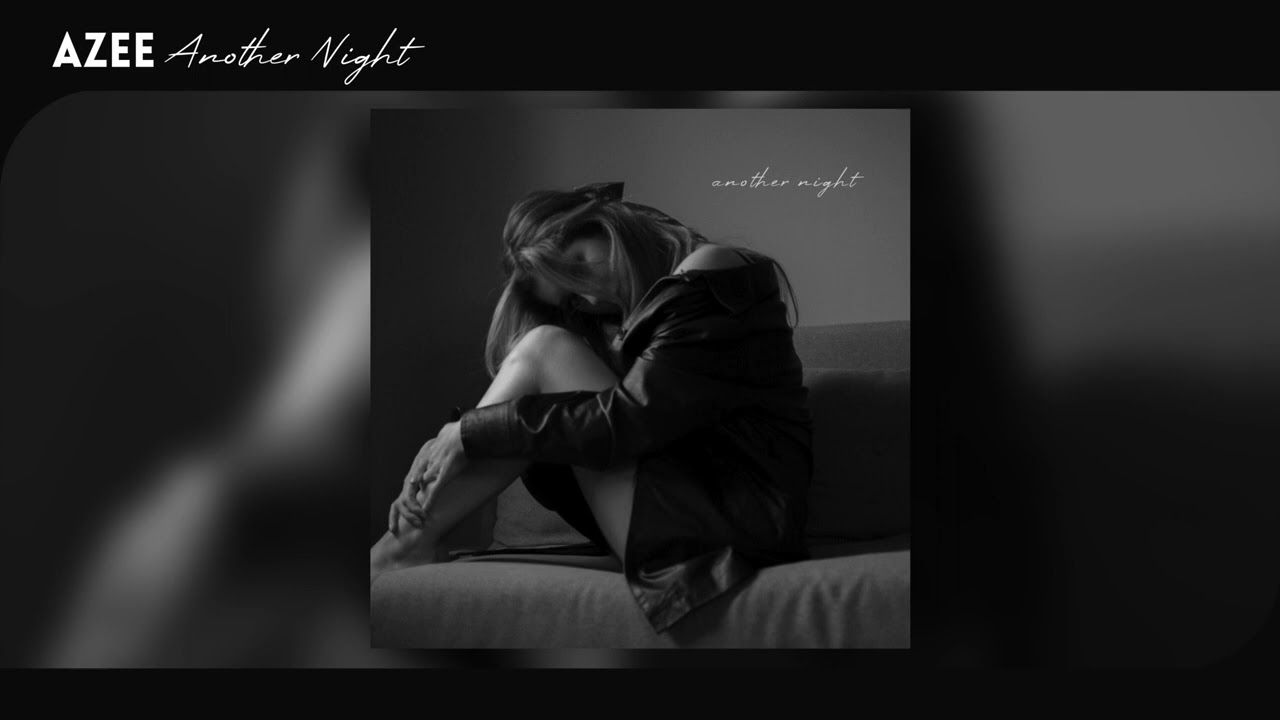 AZEE - ANOTHER NIGHT (OFFICIAL AUDIO)