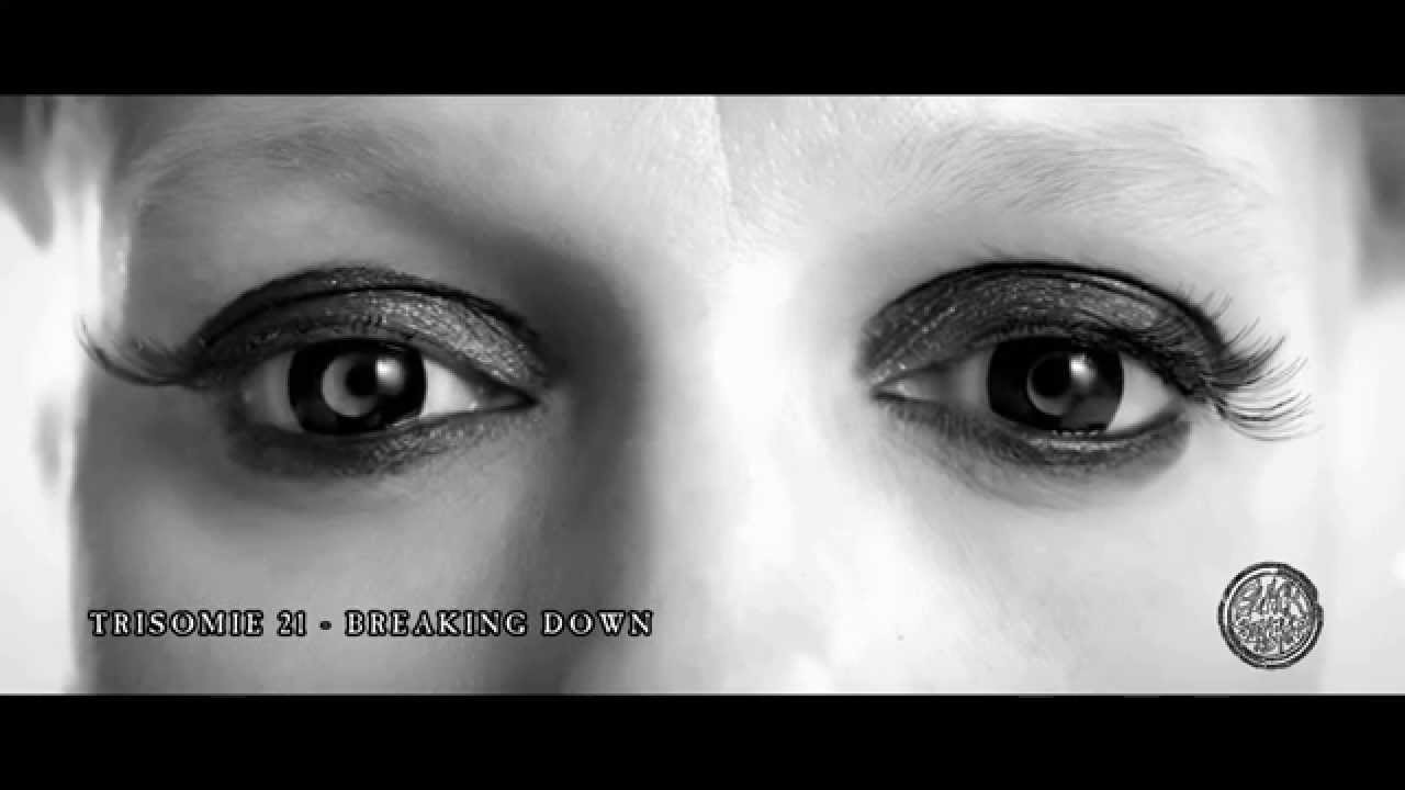 Trisomie 21 - Breaking Down