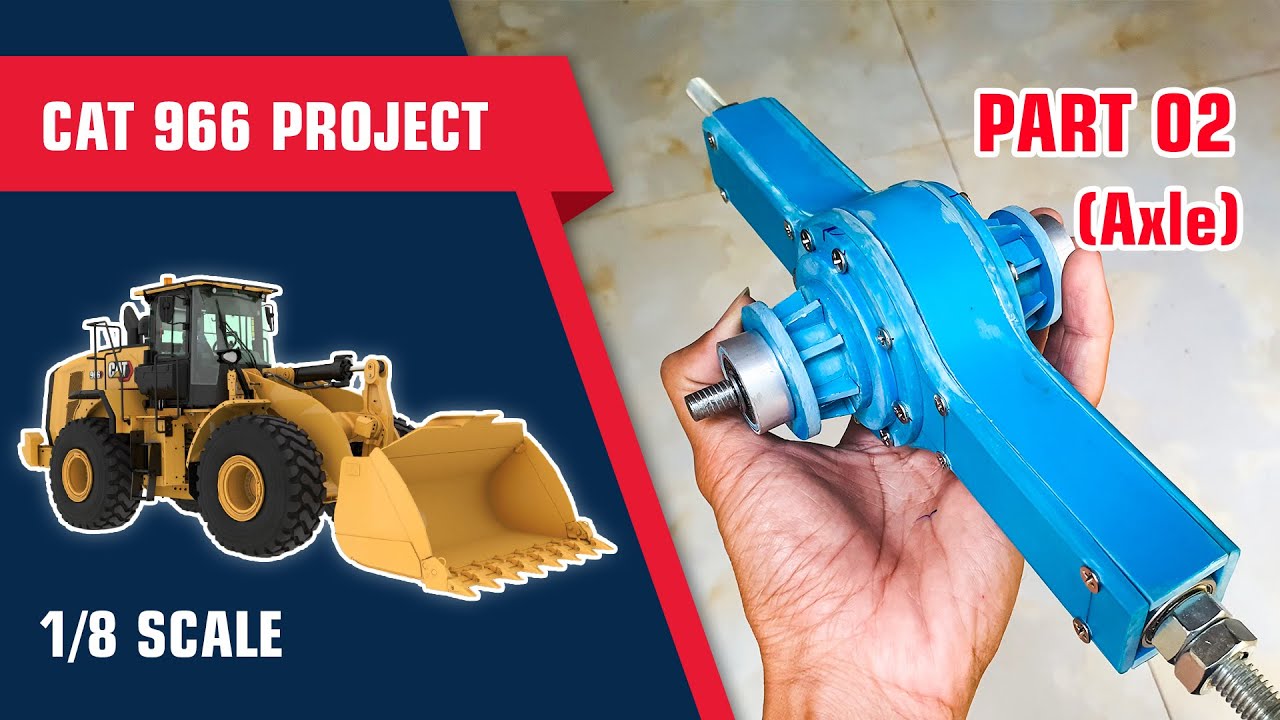 Part 02_RC Wheel Loader CAT 966 1/8 Scale Project _ Axle