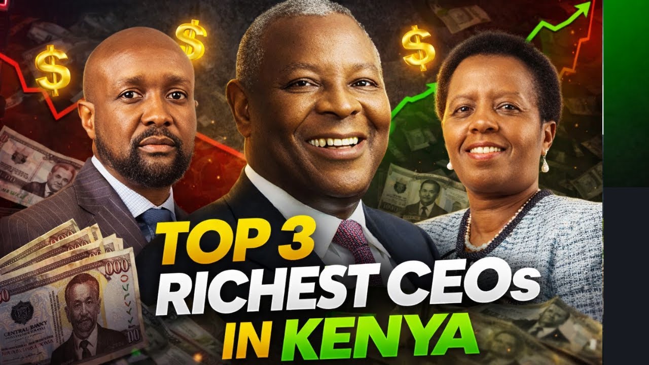 Top 3 Highest Paid CEOS in Kenya (Exposed salaries)